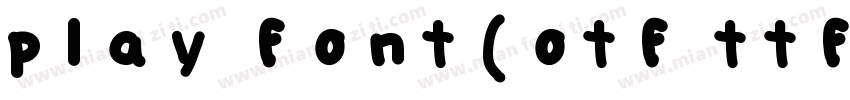 play font(otf ttf)字体转换